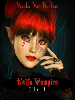cover image of L'elfa vampira Libro I di Vianka Van Bokkem